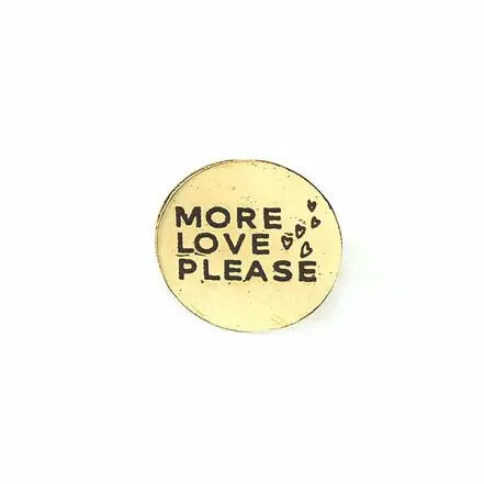 More Love Please Pin